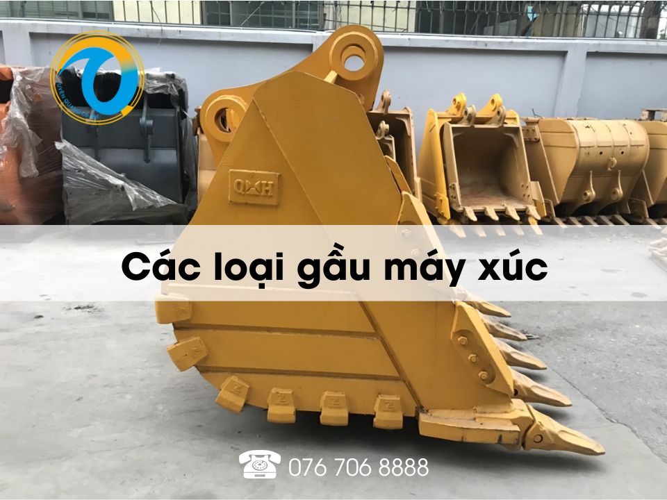 TOP 11 loại gầu máy xúc được sử dụng cho mọi công việc