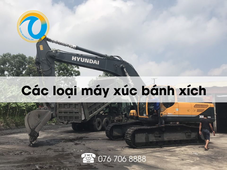 Tìm hiểu máy xúc bánh xích thông dụng trên thị trường