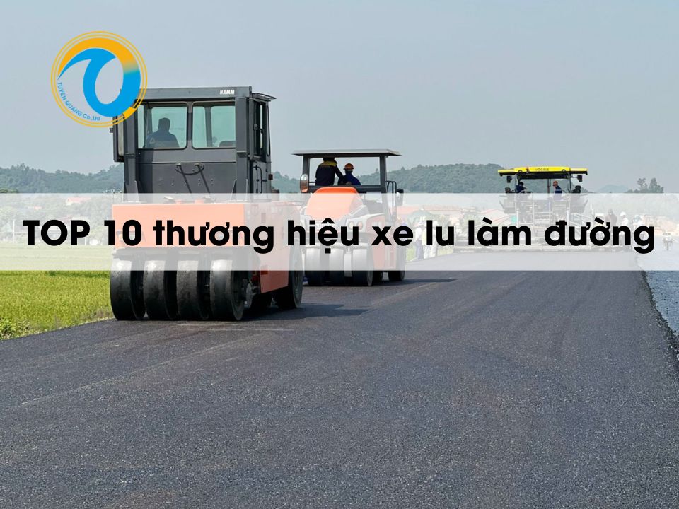 TOP 9 thương hiệu xe lu làm đường tốt cho công trình