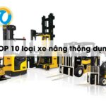 TOP 10 loại xe nâng thông dụng trên thị trường