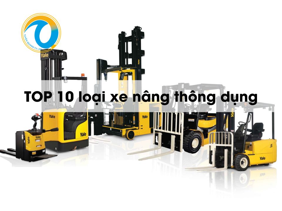 TOP 10 loại xe nâng thông dụng trên thị trường